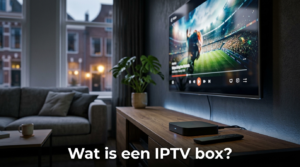 Wat is een IPTV box?