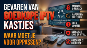 Waar moet je voor oppassen bij goedkope IPTV kastjes?